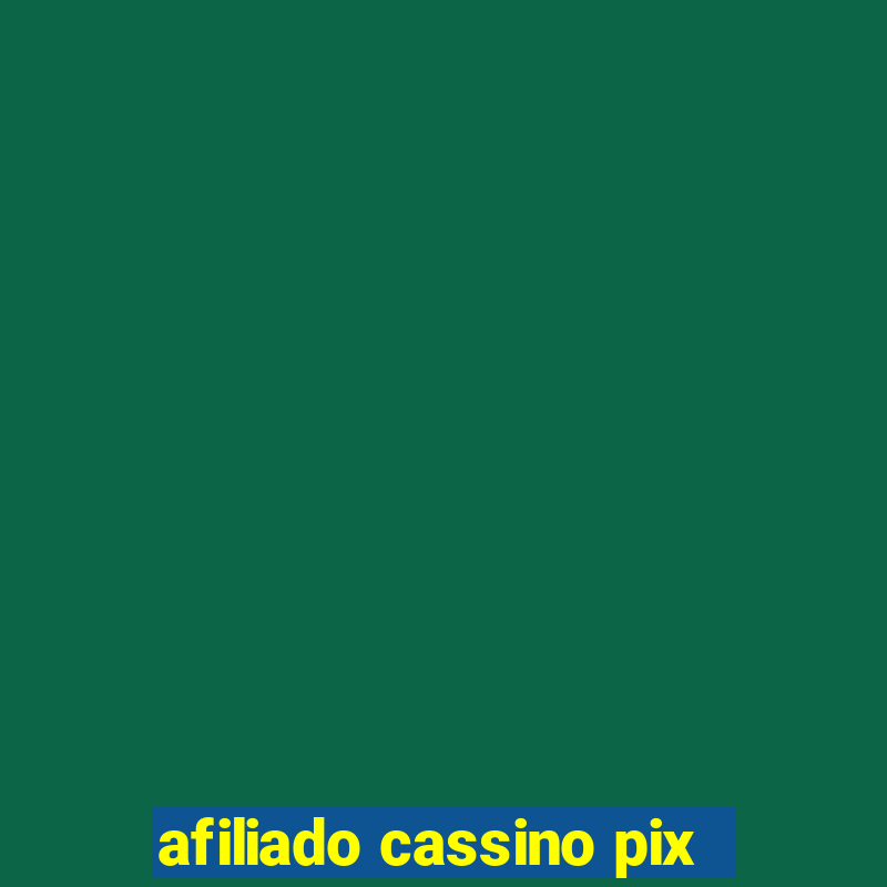 afiliado cassino pix